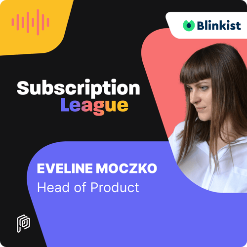 Episode 5 with Eveline Moczko (Blinkist)